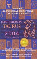 Super Horoscope Taurus 2004