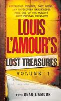 Louis L'Amour's Lost Treasures. Volume 1 Unfinished Manuscripts, Mysterious Stories, and Lost Notes from One of the World's Most Popular Novelists