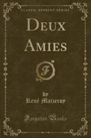 Deux Amies (Classic Reprint)