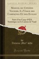 Manuel Du Citoyen Vaudois, Ï¿½ L'Usage Des Campagnes Et Des Ï¿½coles