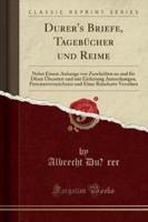 Dï¿½rer's Briefe, Tagebï¿½cher Und Reime