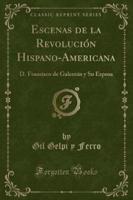 Escenas De La Revolucion Hispano-Americana