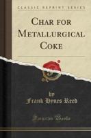 Char for Metallurgical Coke (Classic Reprint)