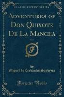 Adventures of Don Quixote De La Mancha, Vol. 1 (Classic Reprint)