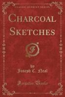 Charcoal Sketches (Classic Reprint)
