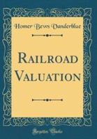 Railroad Valuation (Classic Reprint)