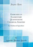 Exercises in Elementary Quantitative Chemical Analysis