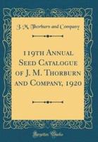 119th Annual Seed Catalogue of J. M. Thorburn and Company, 1920 (Classic Reprint)