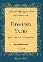 Edmund Yates, Vol. 2 of 2