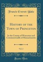 History of the Town of Princeton, Vol. 2