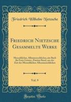 Friedrich Nietzsche Gesammelte Werke, Vol. 9