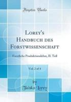 Lorey's Handbuch Des Forstwissenschaft, Vol. 2 of 4