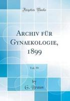 Archiv Fur Gynaekologie, 1899, Vol. 59 (Classic Reprint)