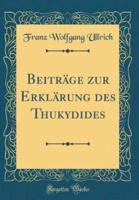 Beitrage Zur Erklarung Des Thukydides (Classic Reprint)