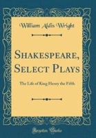 Shakespeare, Select Plays