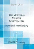 The Montreal Medical Gazette, 1844, Vol. 1