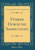 Fï¿½hrer Durch Die Sammlungen (Classic Reprint)