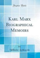 Karl Marx Biographical Memoirs (Classic Reprint)