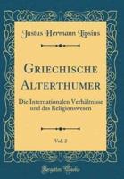 Griechische Alterthï¿½mer, Vol. 2