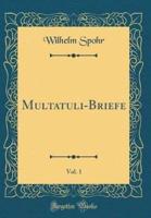 Multatuli-Briefe, Vol. 1 (Classic Reprint)