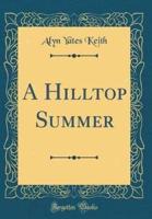 A Hilltop Summer (Classic Reprint)