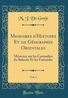 Memoires D'Histoire Et De Geographie Orientales, Vol. 1