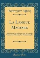 La Langue Magyare