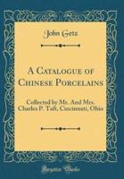 A Catalogue of Chinese Porcelains
