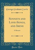 Sonnets and Love-Songs, and Irene