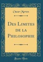 Des Limites De La Philosophie (Classic Reprint)