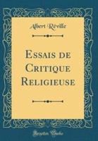 Essais De Critique Religieuse (Classic Reprint)