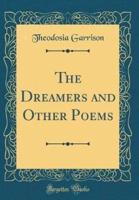 The Dreamers and Other Poems (Classic Reprint)