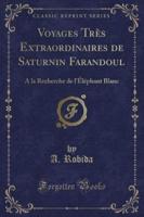 Voyages Tres Extraordinaires De Saturnin Farandoul
