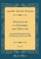 Annales De La Chambre Des Deputes, Vol. 29