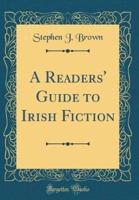 A Readers' Guide to Irish Fiction (Classic Reprint)