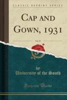 Cap and Gown, 1931, Vol. 35 (Classic Reprint)