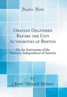 Oration Delivered Before the City Authorities at Boston