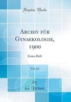Archiv Fur Gynaekologie, 1900, Vol. 61