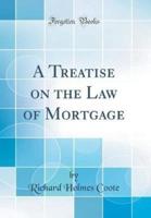 A Treatise on the Law of Mortgage (Classic Reprint)