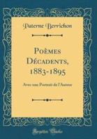 Po'mes D'Cadents, 1883-1895