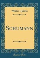Schumann (Classic Reprint)