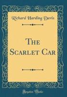 The Scarlet Car (Classic Reprint)
