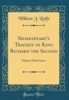 Shakespeare's Tragedy of King Richard the Second