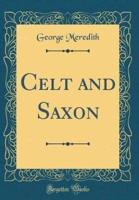 Celt and Saxon (Classic Reprint)