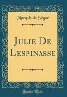 Julie De Lespinasse (Classic Reprint)