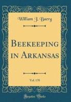 Beekeeping in Arkansas, Vol. 170 (Classic Reprint)