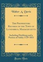 The Proprietors Records of the Town of Lunenbrug, Massachusetts