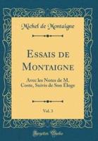 Essais De Montaigne, Vol. 3