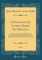 Catalogue Des Livres, Rares Et Precieux, Vol. 2