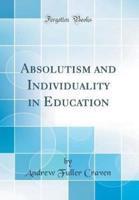 Absolutism and Individuality in Education (Classic Reprint)